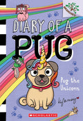Pug the Unicorn: A Branches Book (Diary of a Pug #14) by Kyla May — Paperback