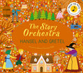 The Story Orchestra: Hansel and Gretel by Jessica Courtney Tickle — Hardback