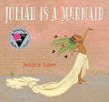 Julián Is a Mermaid by Jessica Love — Hardback