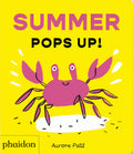 Summer Pops Up! by Aurore Petit — Board Book