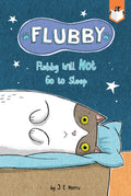 Flubby Will Not Go to Sleep by J. E. Morris — Paperback