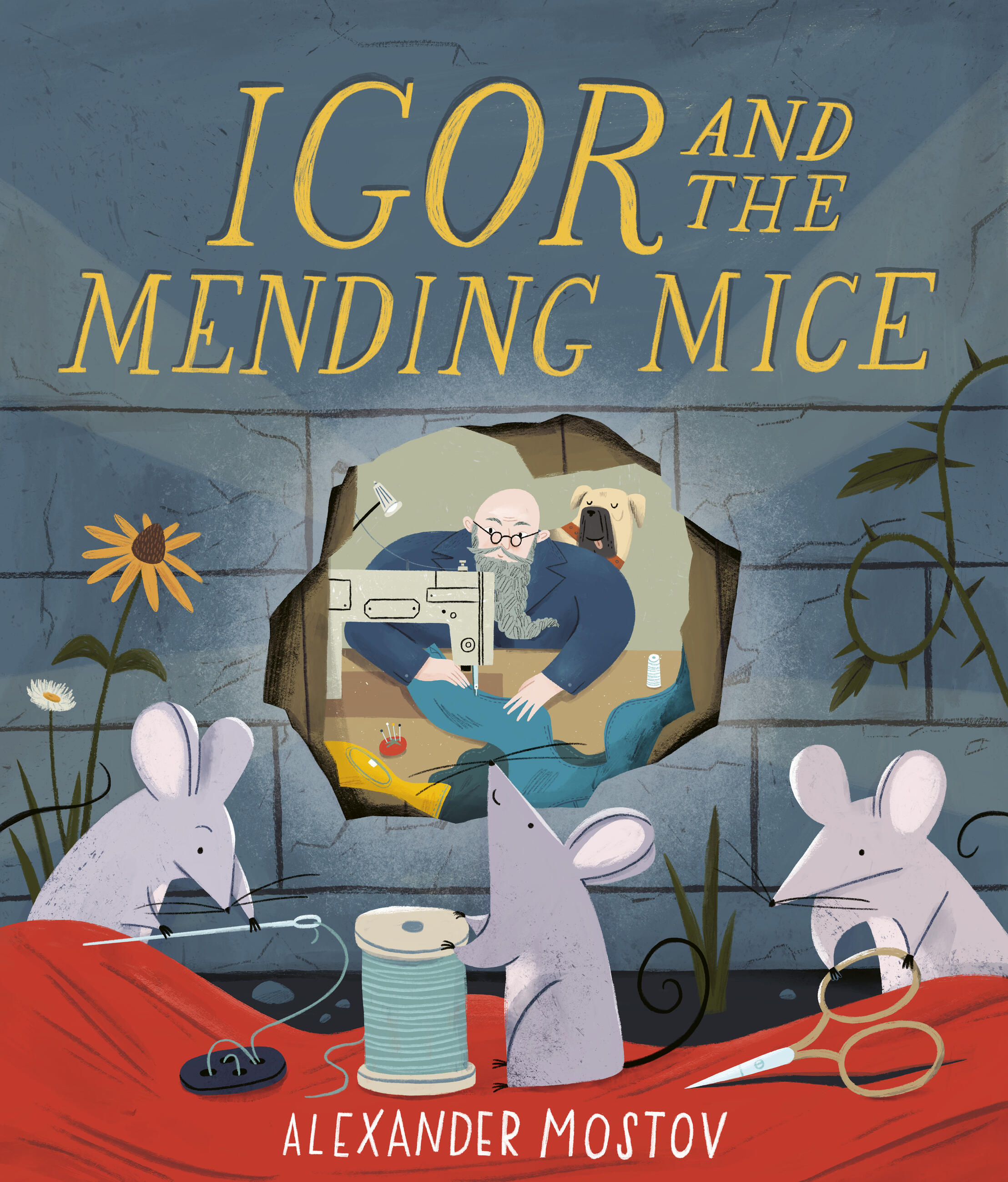 Igor and the Mending Mice by Alexander Mostov — Hardback