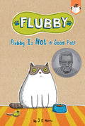 Flubby Is Not a Good Pet! by J. E. Morris — Paperback