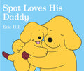 Spot Loves His Daddy by Eric Hill — Board Book