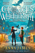 Chronicles of Whetherwhy (1) – Chronicles of Whetherwhy: The Age of Enchantment by Anna James — Paperback