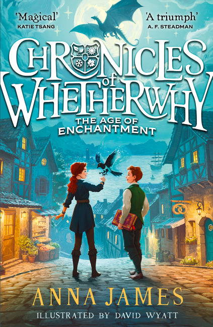 Chronicles of Whetherwhy (1) – Chronicles of Whetherwhy: The Age of Enchantment by Anna James — Paperback