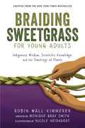 Braiding Sweetgrass for Young Adults by Robin Wall Kimmerer (CA) — Paperback