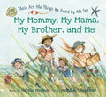 My Mommy, My Mama, My Brother, and Me (pb)