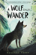 A Wolf Called Wander by Rosanne Parry — Paperback