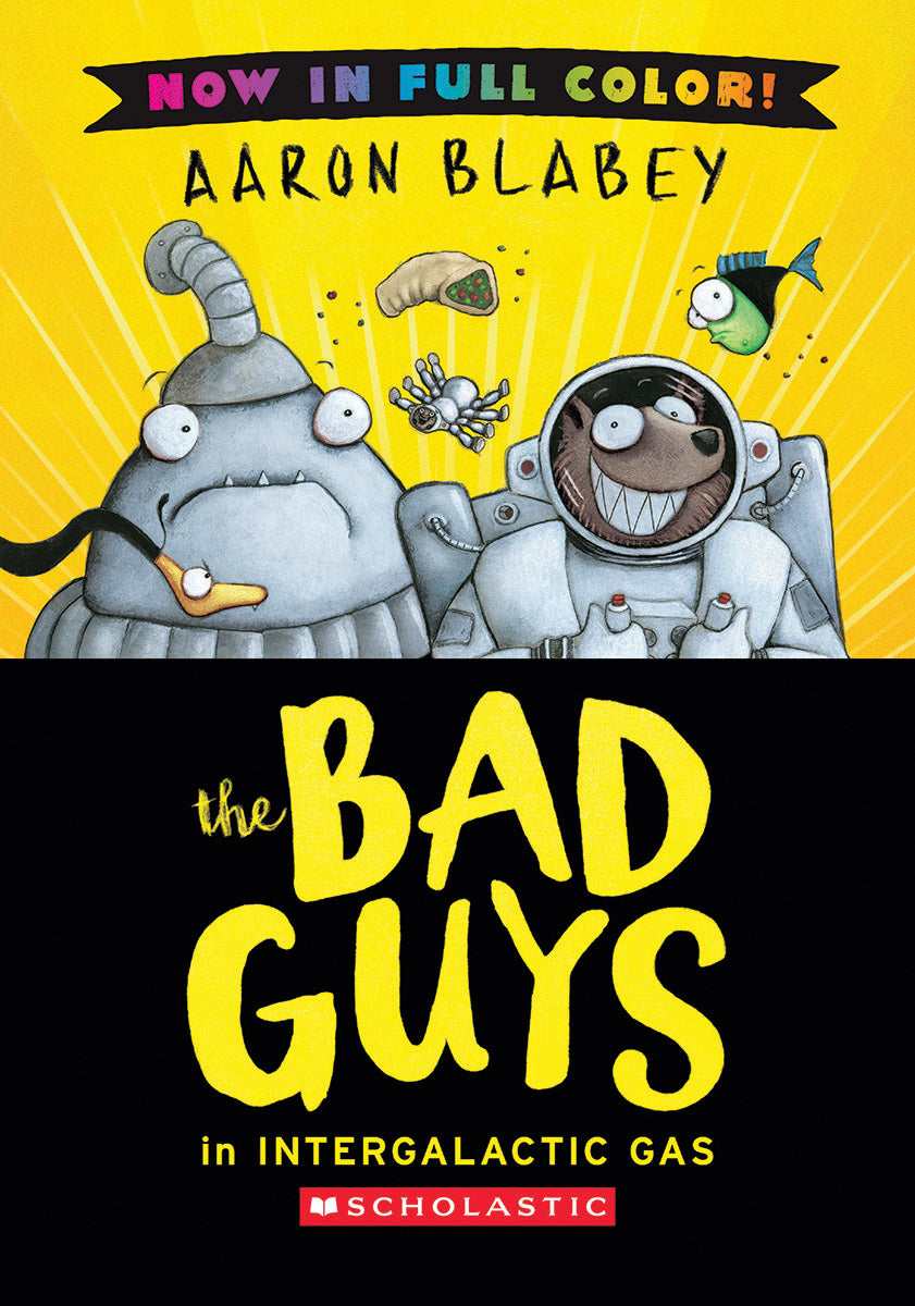 The Bad Guys in Intergalactic Gas (Bad Guys #5 Color Edition) by Aaron Blabey — Hardback