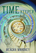 The Time Keeper by Meagan Mahoney (CA) — Paperback