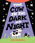 The Cow in the Dark at Night by Jess Hannigan (CA) — Hardback