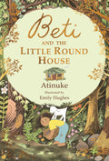 Beti and the Little Round House by Atinuke — Hardback