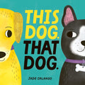 This Dog. That Dog. by Jade Orlando — Board Book