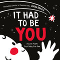 It Had to Be You by Loryn Brantz — Board Book