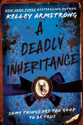 A Deadly Inheritance by Kelley Armstrong (CA) — Paperback