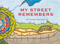 My Street Remembers by Karen Krossing (CA) — Hardback
