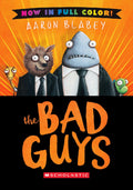 The Bad Guys (Bad Guys #1 Color Edition) by Aaron Blabey — Hardback